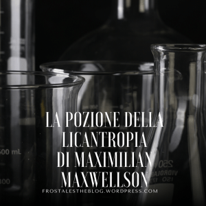 la pozione della licantropia di maximilian maxwellson