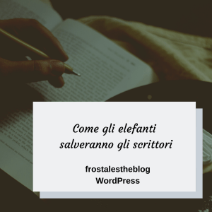 come_glie_elefanti_salveranno_gli_scrittori