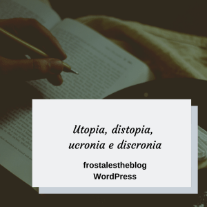 utopia_distopia_ucronia_discronia